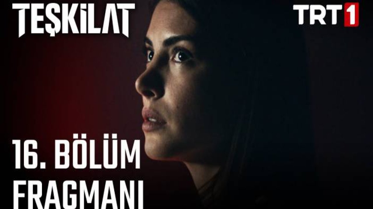 TEŞKİLAT 16.BÖLÜM 2.FRAGMAN