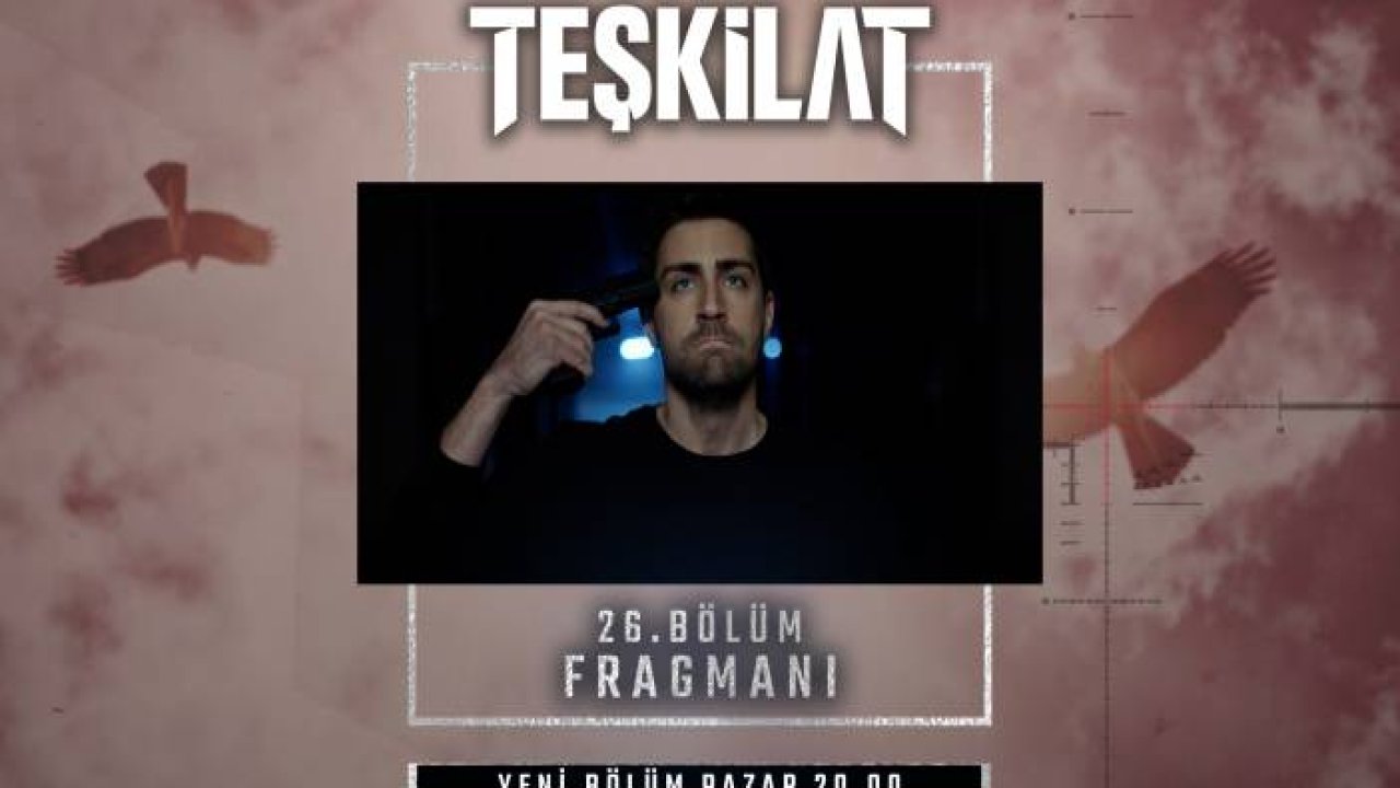 TEŞKİLAT DİZİSİ 26.BÖLÜM 2. FRAGMAN