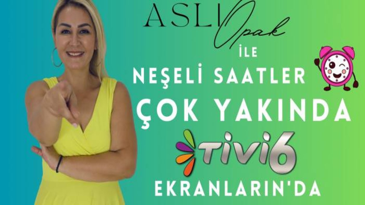 KADIN GİRİŞİMCİ ASLI OPAK, TİVİ6'DA PROGRAMIYLA KADINLARA İLHAM OLACAK